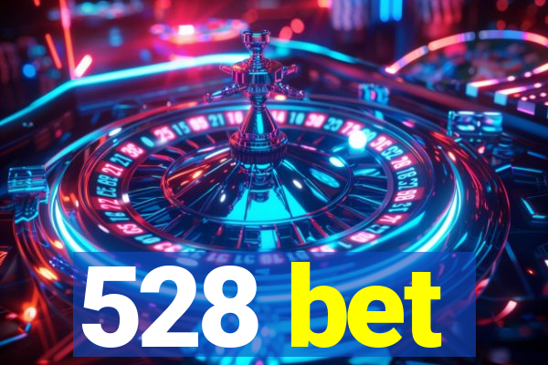 528 bet